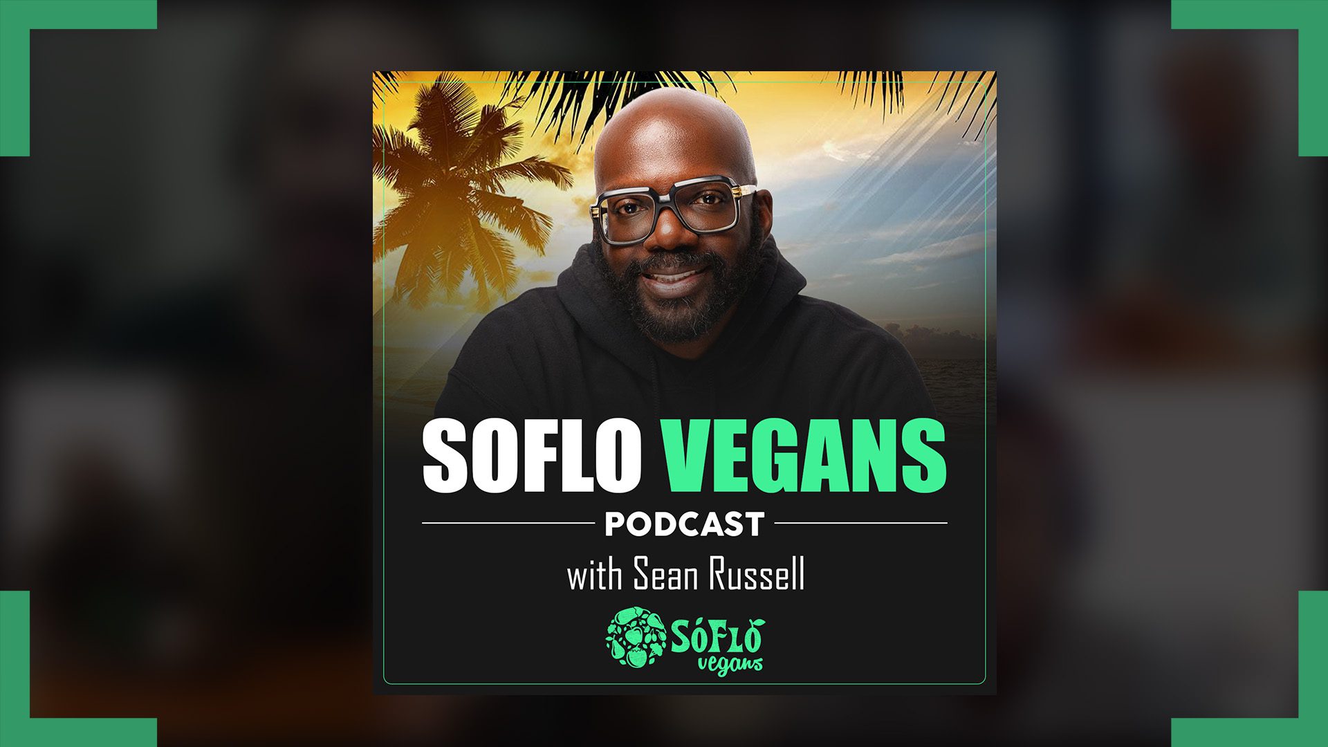 SFV Podcast - banner - 01 SoFlo Vegans Podcast